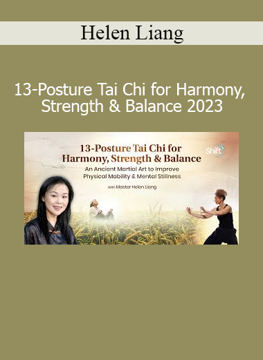 Master Helen Liang demonstrating 13-Posture Tai Chi movements to cultivate harmony, internal strength, and physical balance