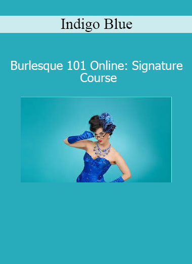 Indigo Blue teaching classic burlesque fundamentals in Burlesque 101 Online Signature Course