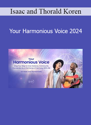 Isaac and Thorald Koren teaching Your Harmonious Voice 2024 Course - Awaken Your Authentic Sound