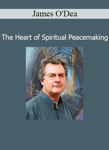 James O'Dea teaching the principles of spiritual peacemaking, heart-centered leadership, and global healing