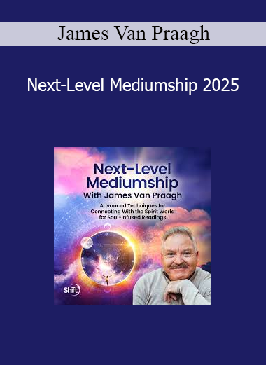 James Van Praagh teaching Next-Level Mediumship 2025 to help participants deepen their connection with the spirit world and refine their intuitive gifts