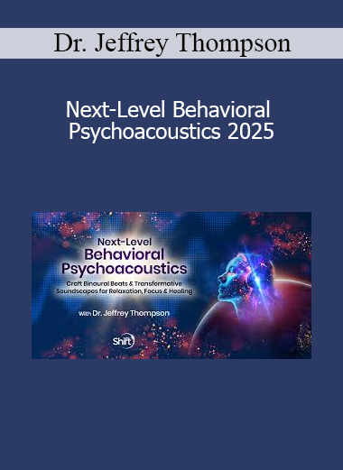 Dr. Jeffrey Thompson teaching Next-Level Behavioral Psychoacoustics 2025 to explore how sound frequencies influence brain states, behavior, and healing