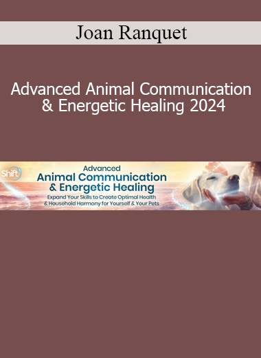 Joan Ranquet teaching Advanced Animal Communication & Energetic Healing 2024 to deepen intuitive connection and support animal wellness