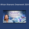 John Lockley teaching African shamanic dreamwork practices to access ancestral wisdom, healing, and spiritual guidance in 2024