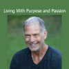 John and Ocean Robbins sharing guidance on living a purpose-driven life with passion, integrity, and impact