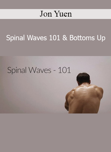 Jon Yuen’s Spinal Waves 101 & Bottoms Up teaches spinal articulation, body control, and fluid movement from the ground up