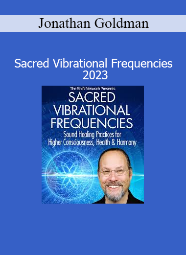 Jonathan Goldman teaching Sacred Vibrational Frequencies 2023 Course - Healing Through Sound and Resonance