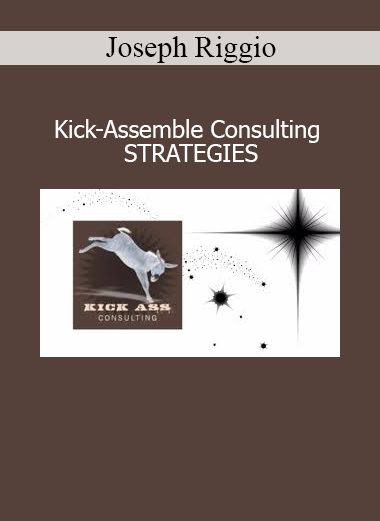 Joseph Riggio Kick-Assemble Consulting STRATEGIES course download
