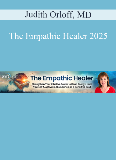 Dr. Judith Orloff presenting The Empathic Healer 2025 – tools for energy protection, emotional balance, and empowered healing for empaths