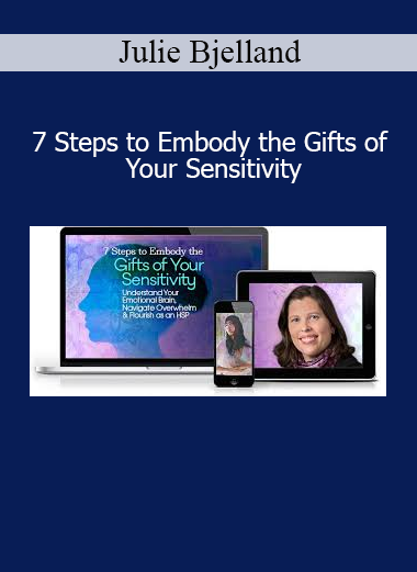 Julie Bjelland teaching highly sensitive people how to harness their sensitivity as a strength and source of empowerment