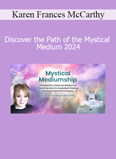 Karen Frances McCarthy teaching the art of mystical mediumship to connect with the spirit world and access higher guidance in 2024