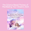 Kerstin Sjoquist, MA & Nina Fry-Kizler, MA - The Science-Based Process of Manifesting Your Dreams 2024