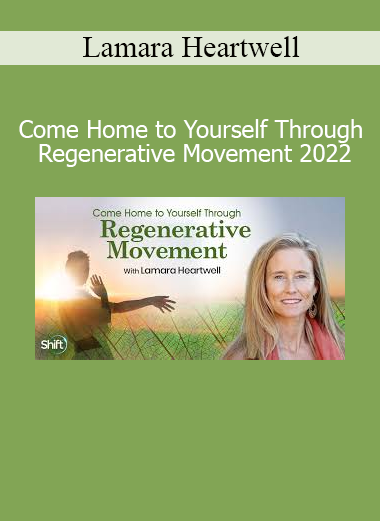 Lamara Heartwell guiding regenerative movement practices to restore embodiment, vitality, and inner connection