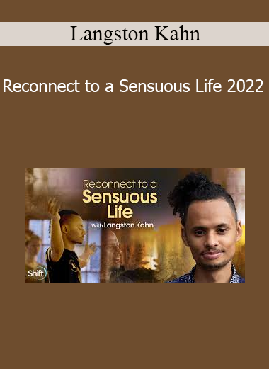 Langston Kahn leading Reconnect to a Sensuous Life 2022 to awaken embodied presence, intuition, and emotional wisdom