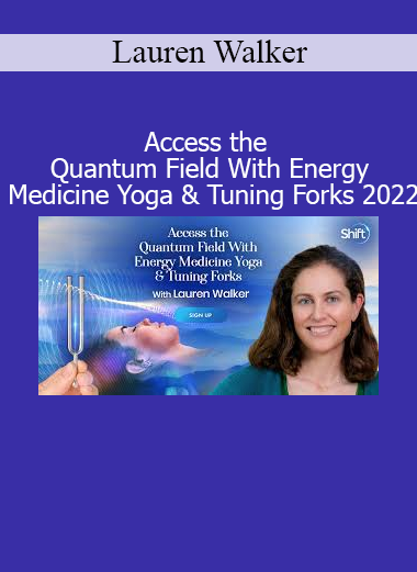 Lauren Walker teaching Energy Medicine Yoga and tuning fork practices in 2022 to access the quantum field for healing and alignment
