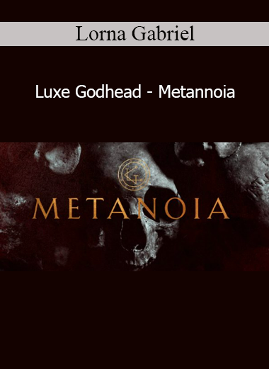 Lorna Gabriel teaching Luxe Godhead: Metannoia for radical identity alchemy and divine leadership embodiment