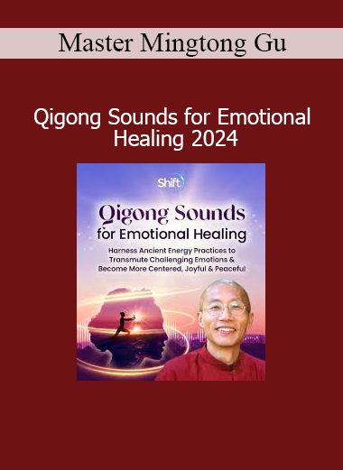 Master Mingtong Gu teaching Qigong sound healing techniques to release emotional blockages and restore inner harmony in 2024