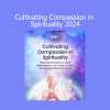 Matthew Fox teaching how to cultivate compassion as a central force in spiritual practice and transformative living in 2024
