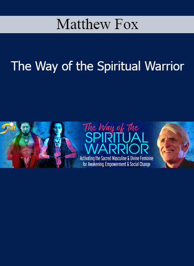 Matthew Fox sharing teachings on courage, justice, and sacred activism through the path of the spiritual warrior