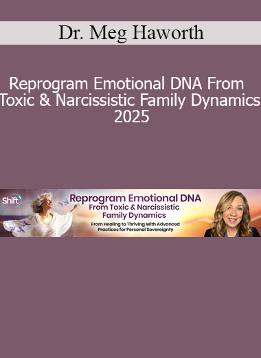 Dr. Meg Haworth teaching Reprogram Emotional DNA 2025 to help participants heal from toxic family patterns and reclaim emotional freedom