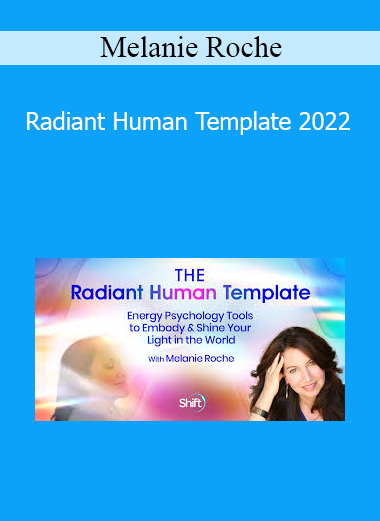 Melanie Roche presenting Radiant Human Template 2022 – an integrative energy healing system for vitality, alignment, and spiritual coherence