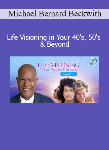Michael Bernard Beckwith teaching Life Visioning practices to help people in midlife and beyond align with their soul’s purpose