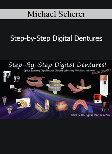 Michael Scherer Step-by-Step Digital Dentures course download