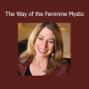 Mirabai Starr teaching The Way of the Feminine Mystic Course – Divine Feminine, Spirituality, and Mystical Wisdom