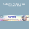 Miranda Macpherson presenting the Restorative Practice of Ego Relaxation 2022 – a spiritual path of surrender, presence, and inner peace