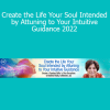 Mona Delfino teaching how to create the life your soul intended in 2022 by tuning into intuitive guidance and energetic awareness