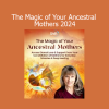 Perdita Finn teaching how to connect with the magic and wisdom of ancestral mothers for healing, guidance, and empowerment in 2024