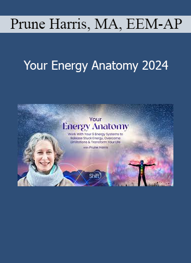 Prune Harris teaching Your Energy Anatomy 2024 Course - Mapping and Balancing the Energy Body