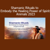Puma Fredy Quispe Singona leading Shamanic Rituals to Embody Spirit Animals Healing Power 2023 Course