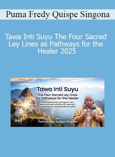 Puma Fredy Quispe Singona teaching Tawa Inti Suyu 2025 to guide healers through the four sacred ley lines of Andean cosmology for spiritual connection and transformation