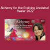 Rabbi Dr. Tirzah Firestone - Alchemy for the Evolving Ancestral Healer 2022