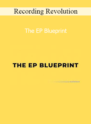 Recording Revolution The EP Blueprint music production and recording course