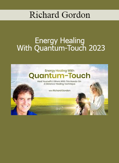 Richard Gordon teaching Energy Healing With Quantum-Touch 2023 Course - Activating Natural Healing Abilities