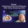 Robert Moss teaching Deeper Adventures Into the Multiverse With Active Dreaming 2022 Course – Dream Travel and Conscious Exploration