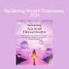 Robert Moss teaching Reclaiming Ancient Dreamways 2024 Course - Awakening Dream Wisdom and Inner Guidance