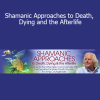 Robert Moss teaching shamanic practices to navigate death, dying, and the realms beyond