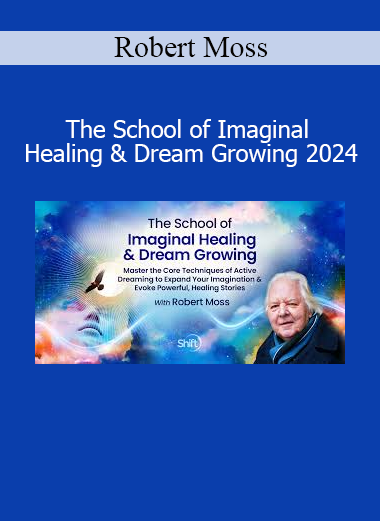 Robert Moss teaching imaginal healing and dream growing techniques to activate inner transformation and creative empowerment in 2024