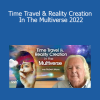 Robert Moss teaching Time Travel & Reality Creation in the Multiverse 2022 to explore parallel worlds, conscious dreaming, and timeline navigation
