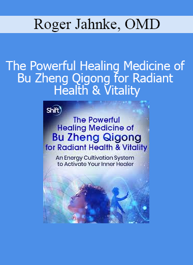 Roger Jahnke teaching Bu Zheng Qigong Course for Radiant Health and Vitality - Energy Healing Practices