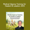 Dr. Roger Jahnke teaching Medical Qigong Training for Healers & Leaders 2025 to empower practitioners with ancient energy medicine tools for healing and leadership
