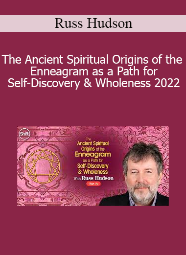 Russ Hudson teaching The Ancient Spiritual Origins of the Enneagram 2022 to guide inner transformation and self-awareness through sacred wisdom