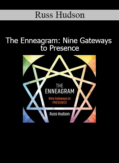 Russ Hudson teaching The Enneagram: Nine Gateways to Presence to cultivate self-awareness, inner freedom, and spiritual depth