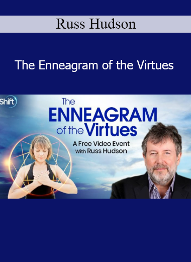 Russ Hudson teaching the Enneagram of the Virtues for emotional integration and spiritual growth