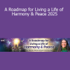 Sandra Ingerman teaching A Roadmap for Living a Life of Harmony & Peace 2025 to help participants cultivate inner balance, spiritual connection, and compassionate action