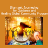 Sandra Ingerman leading a global community in shamanic journeying practices for spiritual guidance and collective healing