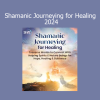 Sandra Ingerman teaching Shamanic Journeying for Healing 2024 Course - Accessing Spirit Realms for Transformation